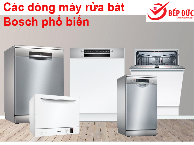 Những dòng máy rửa bát Bosch phổ biến